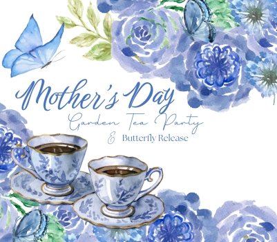 May 17 – Mother’s Day Celebration & Butterfly Release
